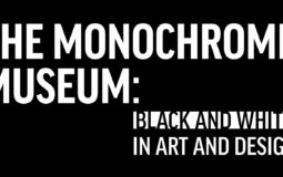 THE MONOCHROME MUSEUM: Black and White in Art and Design
