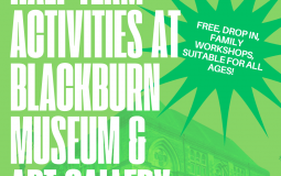 February Half Term at Blackburn Museum and Art Gallery